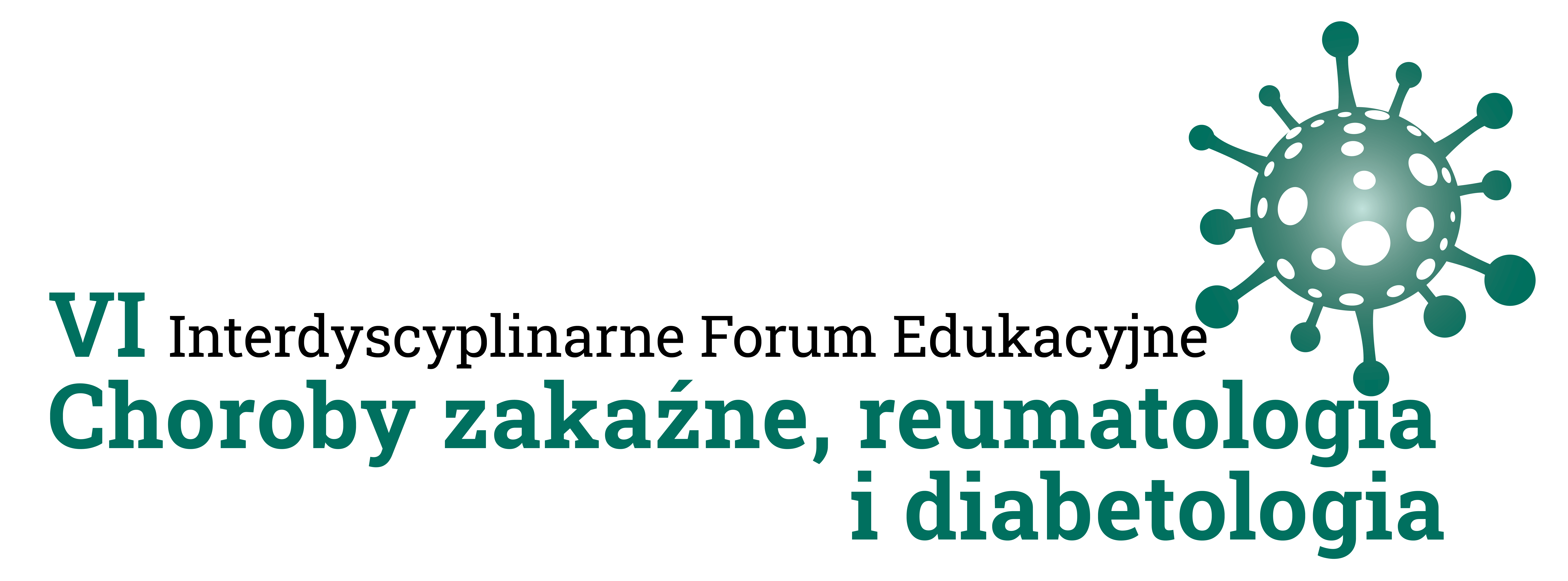 VI Interdyscyplinarne Forum Edukacyjne Choroby zakaźne, reumatologia i diabetologia 